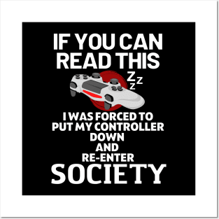 If you can read this i was forced to put my controller down and re - enter society - gamer Posters and Art